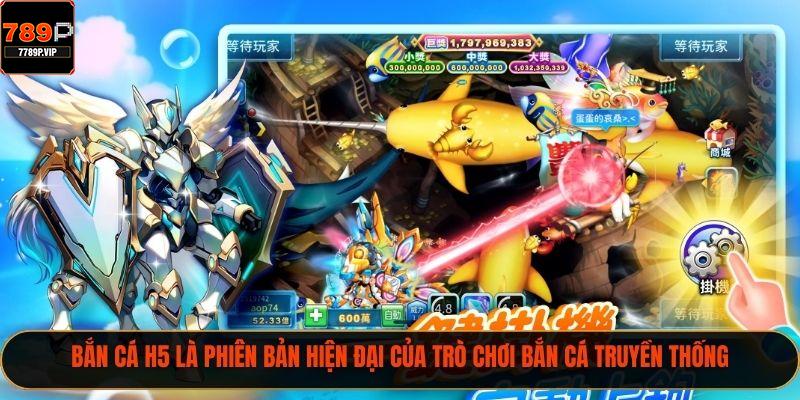 Bắn Cá H5 – Game Giải Trí Sáng Tạo Và Cực Kỳ Hấp Dẫn 1 Bắn cá H5 là phiên bản hiện đại của trò chơi bắn cá truyền thống