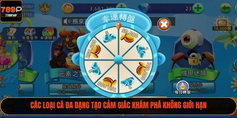 Bắn Cá Thần Tài - Chinh Phục Phần Thưởng Cực Lớn Tại 789P 3 Các loại cá đa dạng tạo cảm giác khám phá không giới hạn