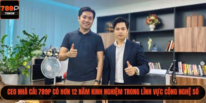 CEO Nhà Cái 789P - Người Dẫn Đầu Ngành Cá Cược Hiện Đại 1 CEO nhà cái 789P có hơn 12 năm kinh nghiệm trong lĩnh vực công nghệ số