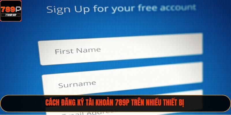 Hướng dẫn đăng nhập 789P trên PC một cách nhanh gọn