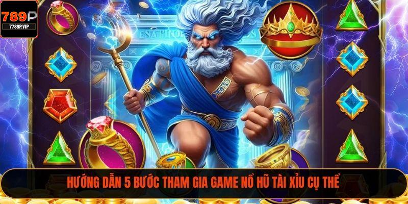 Hướng dẫn 5 bước tham gia game nổ hũ tài xỉu cụ thể
