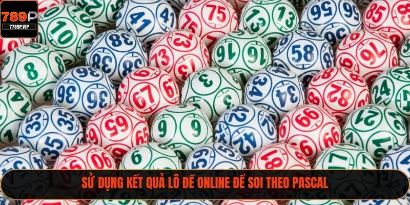 Sử dụng kết quả lô đề online để soi theo Pascal